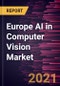 Europe AI in Computer Vision Market Forecast to 2027 - COVID-19 Impact and Regional Analysis by Component and End-User - Product Thumbnail Image