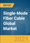 Single-Mode Fiber Cable Global Market Report 2021: COVID-19 Impact and Recovery to 2030 - Product Thumbnail Image