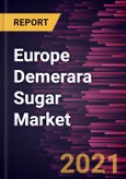 Europe Demerara Sugar Market Forecast to 2027 - COVID-19 Impact and Regional Analysis by Nature, End-user Industry, Distribution Channel- Product Image