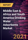 Middle East & Africa and South America Drinking Water Adsorbents Market Forecast to 2027 - COVID-19 Impact and Regional Analysis by Product- Product Image