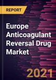 Europe Anticoagulant Reversal Drug Market Forecast to 2027 - COVID-19 Impact and Regional Analysis by Product; End User- Product Image