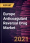 Europe Anticoagulant Reversal Drug Market Forecast to 2027 - COVID-19 Impact and Regional Analysis by Product; End User - Product Thumbnail Image