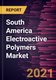 South America Electroactive Polymers Market Forecast to 2027 - COVID-19 Impact and Regional Analysis by Type, Application- Product Image