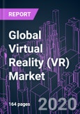 Global Virtual Reality (VR) Market by Component, Technology, Device, Platform, Industry Vertical, End User, and Region 2020-2026: Trend Forecast and Growth Opportunity- Product Image
