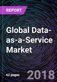 Global Data-as-a-Service Market: Drivers, Restraints, Opportunities, Trends, and Forecast up to 2023- Product Image