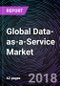 Global Data-as-a-Service Market: Drivers, Restraints, Opportunities, Trends, and Forecast up to 2023 - Product Thumbnail Image