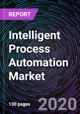 Intelligent Process Automation Market by Component, Technology, Application, Vertical and Geography - Global Forecast to 2026- Product Image