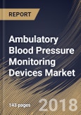 Ambulatory Blood Pressure Monitoring Devices Market Analysis (2017-2023)- Product Image