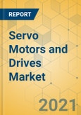 Servo Motors and Drives Market - Global Outlook and Forecast 2021-2026- Product Image
