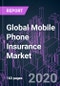 Global Mobile Phone Insurance Market 2019-2026 by Coverage, Phone Type, Distribution Channel, End-user, and Region: Trend Forecast and Growth Opportunity - Product Thumbnail Image