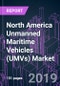 North America Unmanned Maritime Vehicles (UMVs) Market 2018-2026 by Vehicle Type, Application, Propulsion System and Country - Product Thumbnail Image
