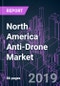 North America Anti-Drone Market by Platform Type, Application, Technology, Vertical, and Country 2019-2026: Trend Forecast and Growth Opportunity - Product Thumbnail Image