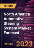 North America Automotive Steering System Market Forecast to 2028 -Regional Analysis- Product Image