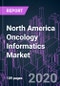 North America Oncology Informatics Market 2020-2030 by Product Type (EHR, PHM, CDSS, DDDI), Cancer Type, Application (Medical, Surgical, Radiation), End User, and Country: Trend Forecast and Growth Opportunity - Product Thumbnail Image