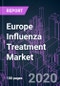 Europe Influenza Treatment Market 2020-2030 by Product Type, Influenza Type, Administration Route, Distribution Channel, and Country: Trend Forecast and Growth Opportunity - Product Thumbnail Image