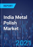 India Metal Polish Market Research Report: By Distribution Channel (Department/Convenience Stores, Supermarkets/ Hypermarkets), Product Type (Paste, Liquid), Application (Guns Knives), End User (Marine, Automotive, Residential) - Industry Analysis and Growth Forecast to 2030- Product Image