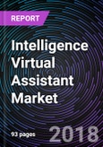 Intelligence Virtual Assistant Market: Global Drivers, Restraints, Opportunities, Trends, and Forecasts up to 2023- Product Image