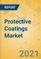 Protective Coatings Market - Global Outlook and Forecast 2021-2026 - Product Image