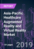 Asia-Pacific Healthcare Augmented Reality and Virtual Reality Market by Technology, Offering, Device Type, Application, End-user, and Country 2019-2026: Trend Forecast and Growth Opportunity- Product Image