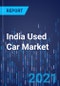 India Used Car Market Research Report: By Sector (Organized, Unorganized), Vehicle Type (Medium, Small, Large), Sales Medium (Offline, Online) - Industry Trends and Growth Forecast to 2030 - Product Thumbnail Image
