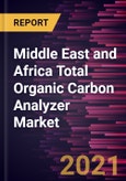 Middle East and Africa Total Organic Carbon Analyzer Market Forecast to 2027 - COVID-19 Impact and Regional Analysis by Analyzer Type, Component and Application- Product Image
