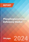 Phosphoglucomutase (PGM 1) Deficiency - Market Insight, Epidemiology and Market Forecast -2032- Product Image