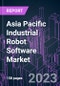 Asia Pacific Industrial Robot Software Market 2020-2026 by Robot Type, Robot Application, Human-Robot Collaboration, Software Type, Provider, Industry Vertical, and Country: Trend Forecast and Growth Opportunity - Product Thumbnail Image