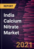 India Calcium Nitrate Market Forecast to 2028 - COVID-19 Impact and Country Analysis by Application- Product Image