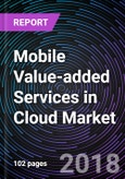 Mobile Value-added Services in Cloud Market: Global Drivers, Restraints, Opportunities, Trends, and Forecasts up to 2023- Product Image