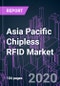 Asia Pacific Chipless RFID Market 2020-2026 by Component, Product Type, Frequency Band, Industry Vertical, and Country: Trend Forecast and Growth Opportunity - Product Thumbnail Image