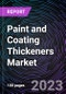 Paint and Coating Thickeners Market by Types (Water Based, Solvent Based and Others), End-users (Building and Construction, Packaging, Transportation, Textile, Industrial and Others) and By Geography - Global Driver, Restraints, Opportunities, Trends, and Forecast to 2028 - Product Image