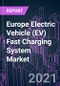 Europe Electric Vehicle (EV) Fast Charging System Market 2020-2030 by Connector Type, Charging Power, Application, Vehicle Type, EV Type, and Country: Trend Forecast and Growth Opportunity - Product Image