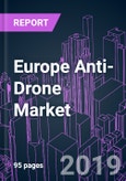 Europe Anti-Drone Market by Platform Type, Application, Technology, Vertical, and Country 2019-2026: Trend Forecast and Growth Opportunity- Product Image
