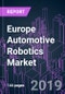 Europe Automotive Robotics Market by Subsystem, Robot Type, Application, Production Process, and Country 2015-2026: Trend Forecast and Growth Opportunity - Product Thumbnail Image