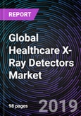 Global Healthcare X-Ray Detectors Market Forecast up to 2024- Product Image