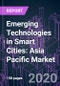 Emerging Technologies in Smart Cities: Asia Pacific Market 2020-2030 by Technology (IoT, Cloud, AI, Big Data, 5G, Edge Computing), Deployment Mode, Application (Transportation, Utilities, Governance, Home & Building, Citizen Service) and Country - Product Thumbnail Image