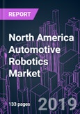 North America Automotive Robotics Market by Subsystem, Robot Type, Application, Production Process, and Country 2015-2026: Trend Forecast and Growth Opportunity- Product Image