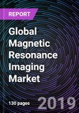 Global Magnetic Resonance Imaging Market: Drivers, Restraints, Opportunities, Trends, and Forecast up to 2025- Product Image