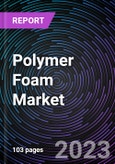 Polymer foam Market By Type, By End Users and By Geography – Global Driver, Restraints, Opportunities, Trends, and Forecast to 2023- Product Image
