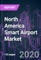 North America Smart Airport Market 2020-2030 by Technology, Application (Landside, Terminal Side, Airside), Airport Type (2.0, 3.0, 4.0), Airport Size, Operation, and Country: Trend Forecast and Growth Opportunity - Product Image
