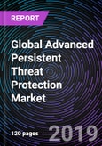 Global Advanced Persistent Threat Protection Market: Drivers, Restraints, Opportunities, Trends, and Forecast up to 2024- Product Image