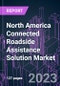 North America Connected Roadside Assistance Solution Market 2020-2026 by Offering, Vehicle Type, Service Type, Solution Provider, and Country: Trend Forecast and Growth Opportunity - Product Thumbnail Image