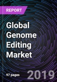 Global Genome Editing Market - Drivers, Restraints, Opportunities, Trends, and Forecast, 2019-2025- Product Image