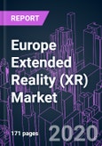 Europe Extended Reality (XR) Market by Technology, Component, Device Type, Industry Vertical, End-user, and Country 2020-2026: Demand and Production Outlook- Product Image