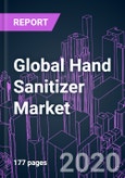 Global Hand Sanitizer Market 2020-2030 by Product Type (Gel, Liquid, Foam, Wipes, Spray), Functional Ingredient, Distribution Channel, End User, and Region: Trend Forecast and Growth Opportunity- Product Image