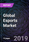 Global Esports Market - Forecast up to 2025- Product Image