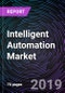 Intelligent Automation Market By Component, By Application, By Vertical, By Region - Global Forecast up to 2025 - Product Thumbnail Image
