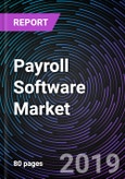 Payroll Software Market By Component, By Organization Size, By Deployment Type, By Verticals and By Region - Global Forecast up to 2025- Product Image