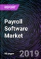 Payroll Software Market By Component, By Organization Size, By Deployment Type, By Verticals and By Region - Global Forecast up to 2025 - Product Thumbnail Image