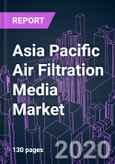 Asia Pacific Air Filtration Media Market 2020-2030 by Material, Media Type, Reusability, Grade, Application, Provider, End User, and Country: Trend Forecast and Growth Opportunity- Product Image